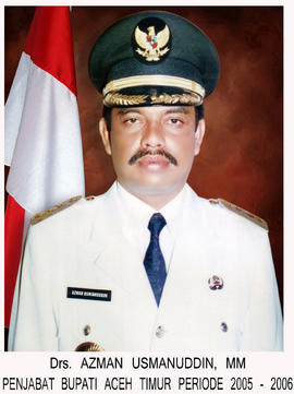 Bupati Aceh Timur ke XIV, Drs. AZMAN USMANUDDIN, MM